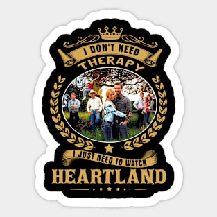 I don’t need Therapy I just need to watch Heartland Sticker